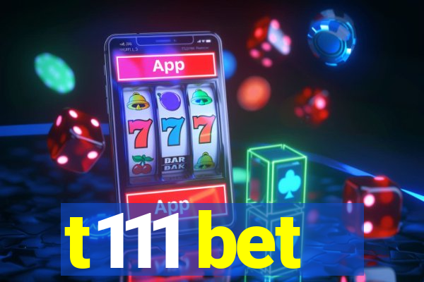 t111 bet